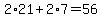 2%2A21+%2B+2%2A7+=+56