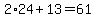 2%2A24+%2B+13+=+61
