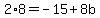 2%2A8+=+-15+%2B+8b