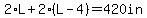 2%2AL+%2B+2%2A%28L+-+4%29+=+420in