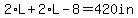 2%2AL+%2B+2%2AL+-+8+=+420in