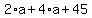 2%2Aa%2B4%2Aa%2B45