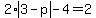 2%2Aabs%283-p%29-4=2