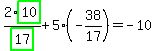 2%2Ahighlight_green%28+10+%29%2Fhighlight_green%28+17+%29%2B5%2A%28-38%2F17%29=-10