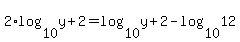 2%2Alog%2810%2Cy+%2B+2%29+=+log%2810%2Cy+%2B+2%29+-+log%2810%2C12%29