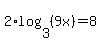 2%2Alog%283%2C%289x%29%29=8