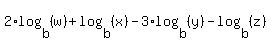 2%2Alog%28b%2C+%28w%29%29+%2B+log%28b%2C+%28x%29%29+-+3%2Alog%28b%2C+%28y%29%29+-+log%28b%2C+%28z%29%29