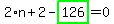 2%2An%2B2-highlight_green%28+126+%29=0