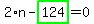2%2An-highlight_green%28+124+%29=0