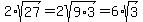 2%2Asqrt%2827%29=2sqrt%289%2A3%29=6%2Asqrt%283%29