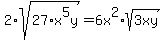 2%2Asqrt%2827%2Ax%5E5y%29=6x%5E2%2Asqrt%283xy%29