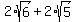 2%2Asqrt%286%29+%2B+2%2Asqrt%285%29+