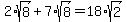 2%2Asqrt%288%29%2B7%2Asqrt%288%29=18%2Asqrt%282%29