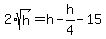 2%2Asqrt%28h%29=+h+-+h%2F4+-+15