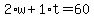2*w + 1*t = 60