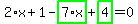 2%2Ax%2B1-highlight_green%28+7%2Ax+%29%2Bhighlight_green%28+4+%29=0
