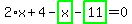 2%2Ax%2B4-highlight_green%28+x+%29-highlight_green%28+11+%29=0