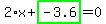 2%2Ax%2Bhighlight_green%28+-3.6+%29=0