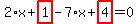 2%2Ax%2Bhighlight_red%28+1+%29-7%2Ax%2Bhighlight_red%28+4+%29=0