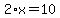 2%2Ax=10