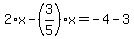 2%2Ax-%283%2F5%29%2Ax=-4-3