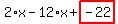 2%2Ax-12%2Ax%2Bhighlight_red%28+-22+%29