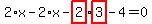 2%2Ax-2%2Ax-highlight_red%28+2+%29%2Ahighlight_red%28+3+%29-4=0