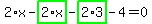 2%2Ax-highlight_green%28+2%2Ax+%29-highlight_green%28+2%2A3+%29-4=0