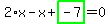 2%2Ax-x%2Bhighlight_green%28+-7+%29=0