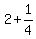 2%2B1%2F4