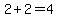 2+2=4