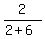 2/(2 + 6)