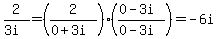 2%2F%283i%29=%282%2F%280%2B3i%29%29%28%280-3i%29%2F%280-3i%29%29=+-6i