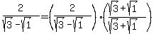 2%2F%28sqrt%283%29-sqrt%281%29%29=+%282%2F%28sqrt%283%29-sqrt%281%29%29%29%2A%28%28sqrt%283%29%2Bsqrt%281%29%29%2F%28sqrt%283%29%2Bsqrt%281%29%29%29