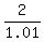 2/1.01
