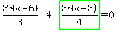 2%2F3%2A%28x-6%29-4-highlight_green%28+3%2F4%2A%28x%2B2%29+%29=0