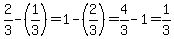 2%2F3-%281%2F3%29=1-%282%2F3%29=4%2F3-1=1%2F3
