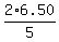 2%2F5%2A6.50