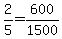 2/5=600/1500