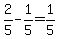 2/5-1/5=1/5