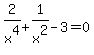 2%2Fx%5E4+%2B+1%2Fx%5E2+-+3+=+0