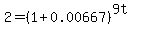 2=%281%2B0.00667%29%5E%289t%29