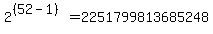 2%5E%28%2852-1%29%29+=2251799813685248