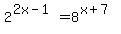 2%5E%282x-1%29+=+8%5E%28x%2B7%29