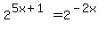 2^(5x+1) = 2^(-2x)