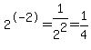 2%5E-2+=+1%2F2%5E2+=+1%2F4