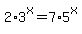 2+%2A+3%5Ex+=7+%2A5%5Ex
