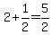 2+%2B+1%2F2+=+5%2F2