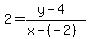 2+=+%28y+-+4%29+%2F+%28x+-+%28-2%29%29