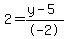 2+=+%28y+-+5%29%2F-2
